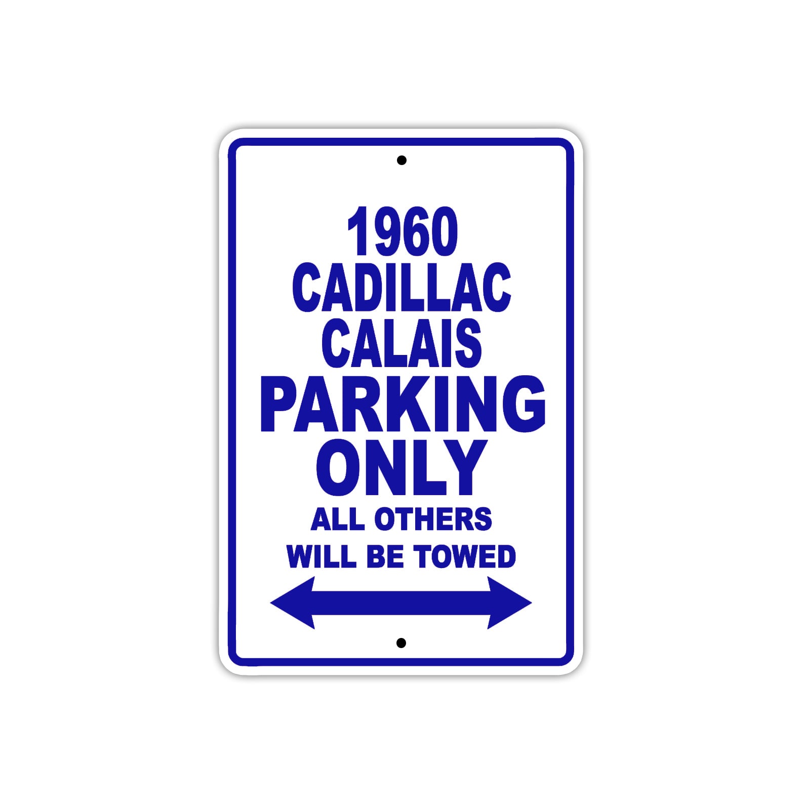 1960 Cadillac Calais Parking Only All Others Will Be Towed Aluminum Metal Sign