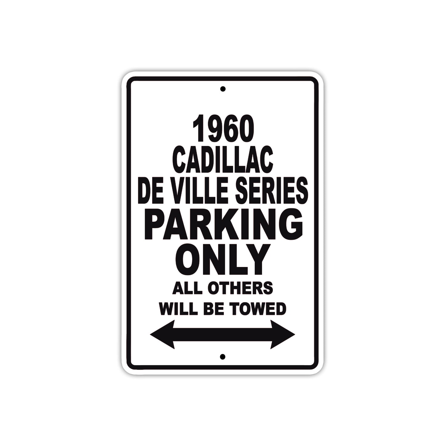 1960 Cadillac DE Ville Series Parking only All Others Will Be Towed Aluminum Metal Sign
