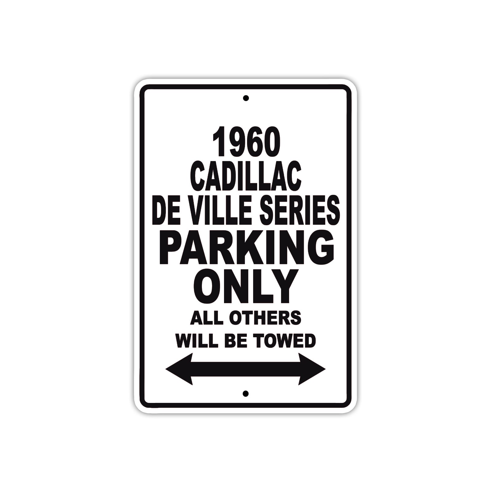 1960 Cadillac DE Ville Series Parking only All Others Will Be Towed Aluminum Metal Sign