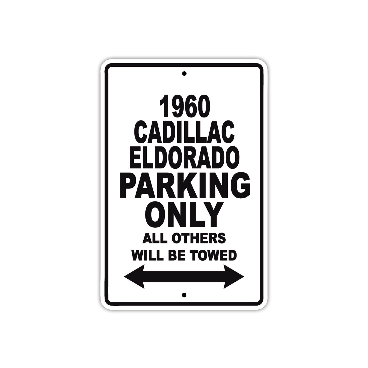 1960 Cadillac Eldorado Parking Only All Others Will Be Towed Aluminum Metal Sign