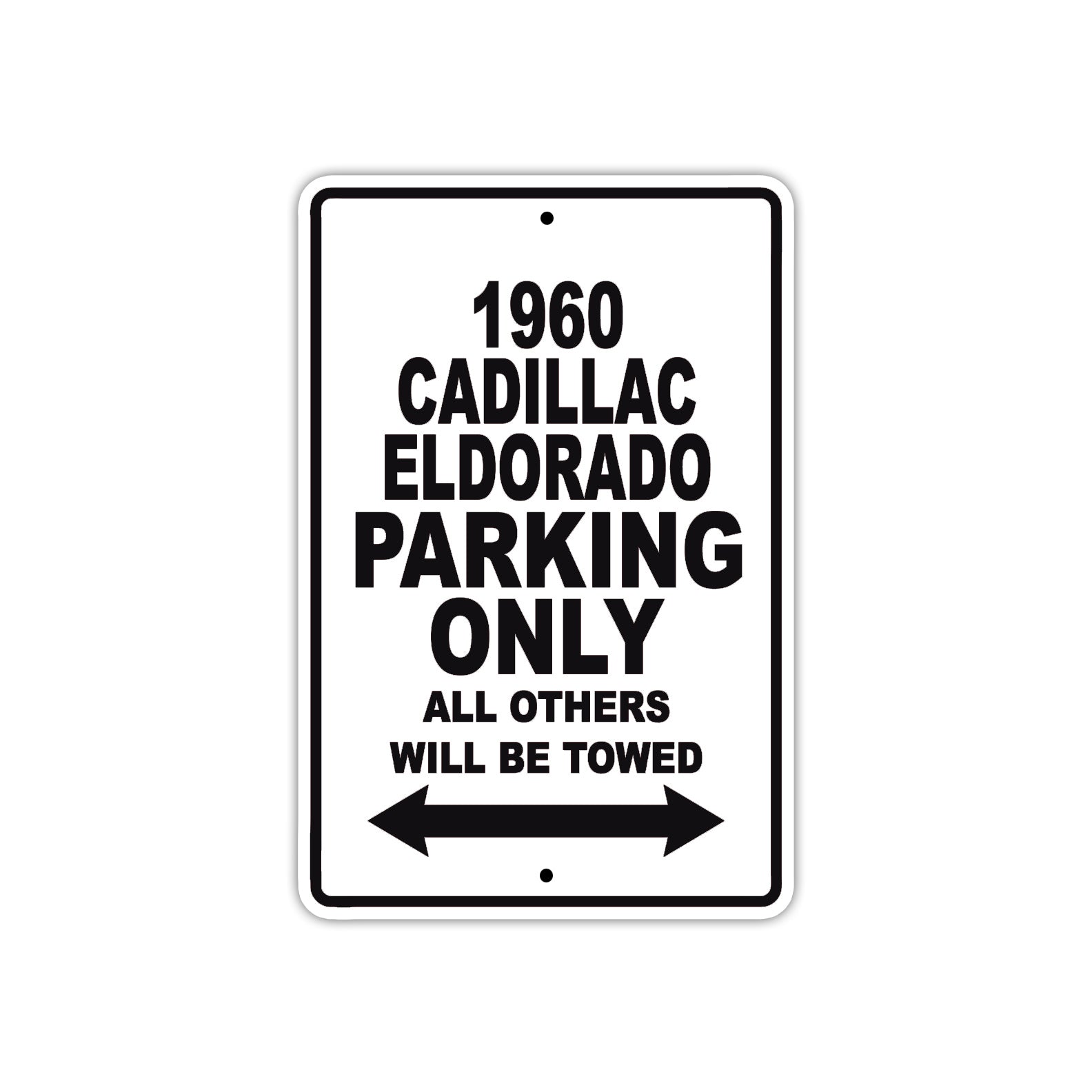 1960 Cadillac Eldorado Parking Only All Others Will Be Towed Aluminum Metal Sign