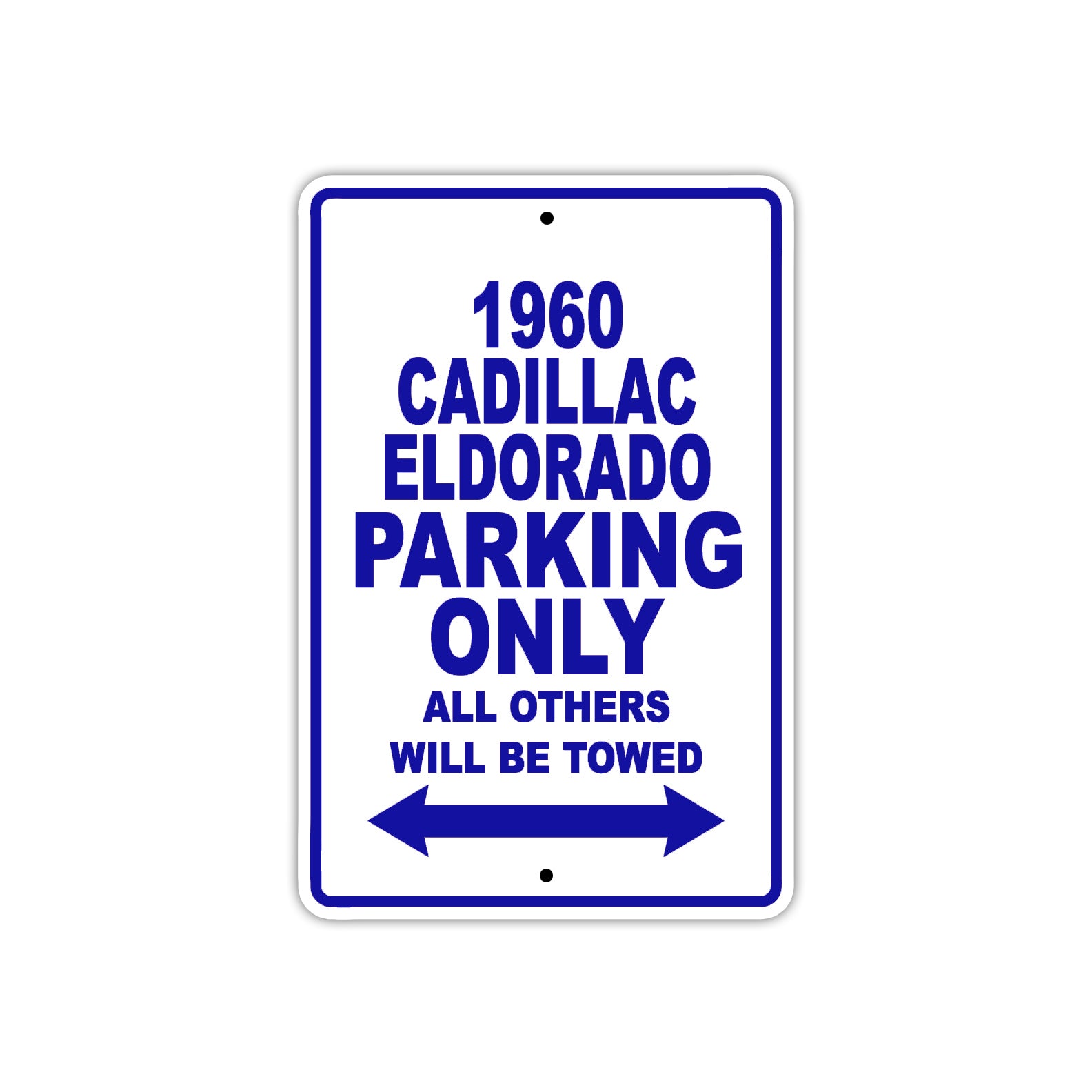 1960 Cadillac Eldorado Parking Only All Others Will Be Towed Aluminum Metal Sign