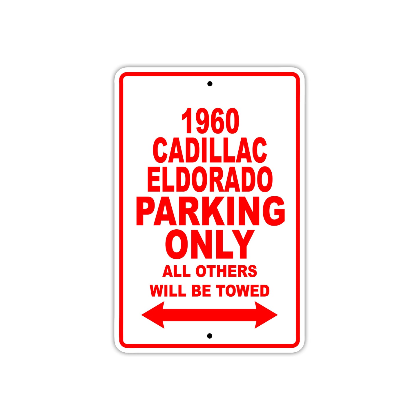1960 Cadillac Eldorado Parking Only All Others Will Be Towed Aluminum Metal Sign
