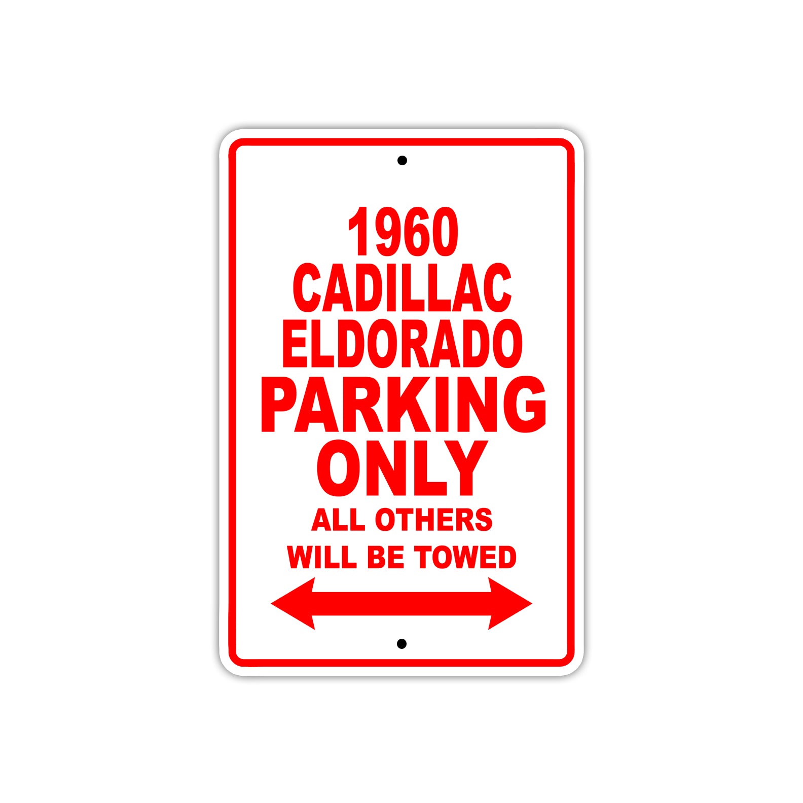 1960 Cadillac Eldorado Parking Only All Others Will Be Towed Aluminum Metal Sign