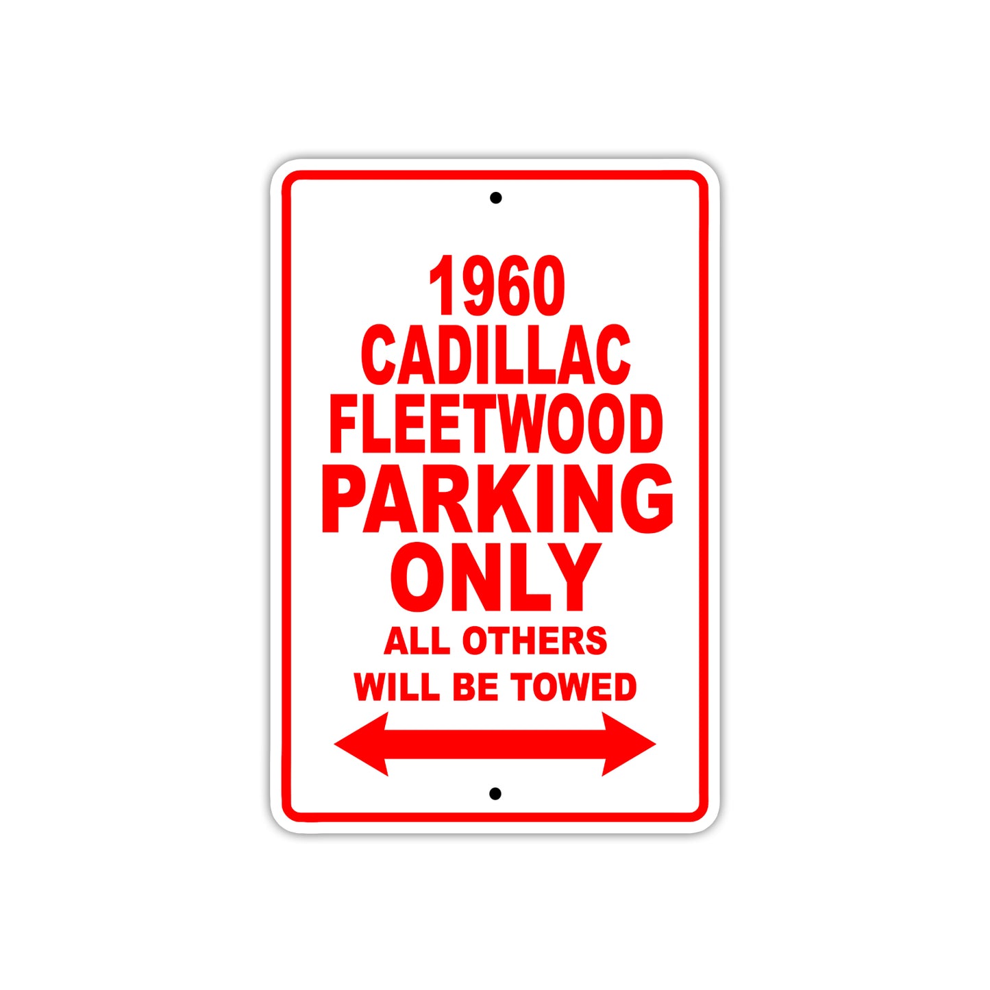 1960 Cadillac Fleetwood Parking Only All Others Will Be Towed Aluminum Metal Sign