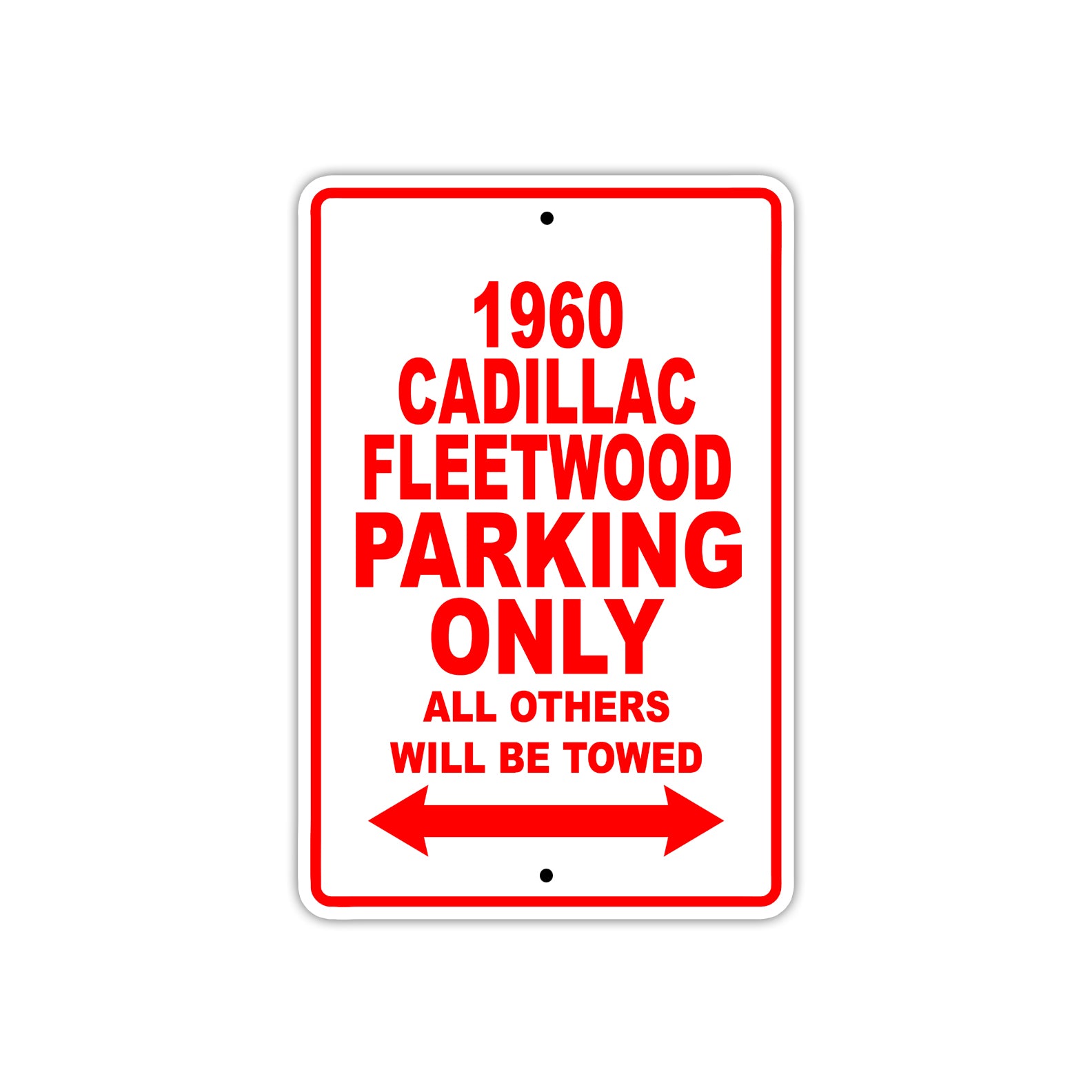 1960 Cadillac Fleetwood Parking Only All Others Will Be Towed Aluminum Metal Sign