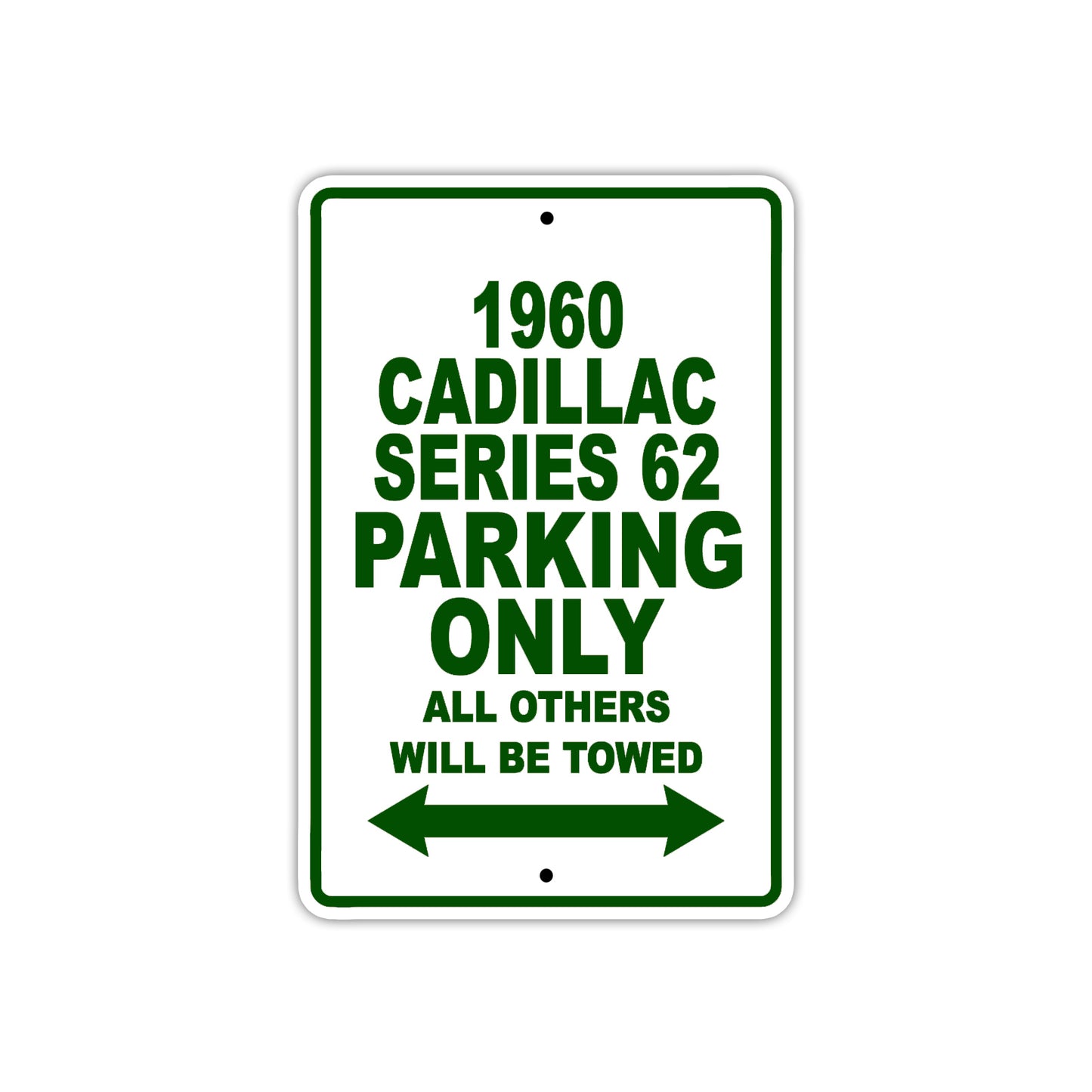 1960 Cadillac Series 62 Parking only All Others Will Be Towed Aluminum Metal Sign