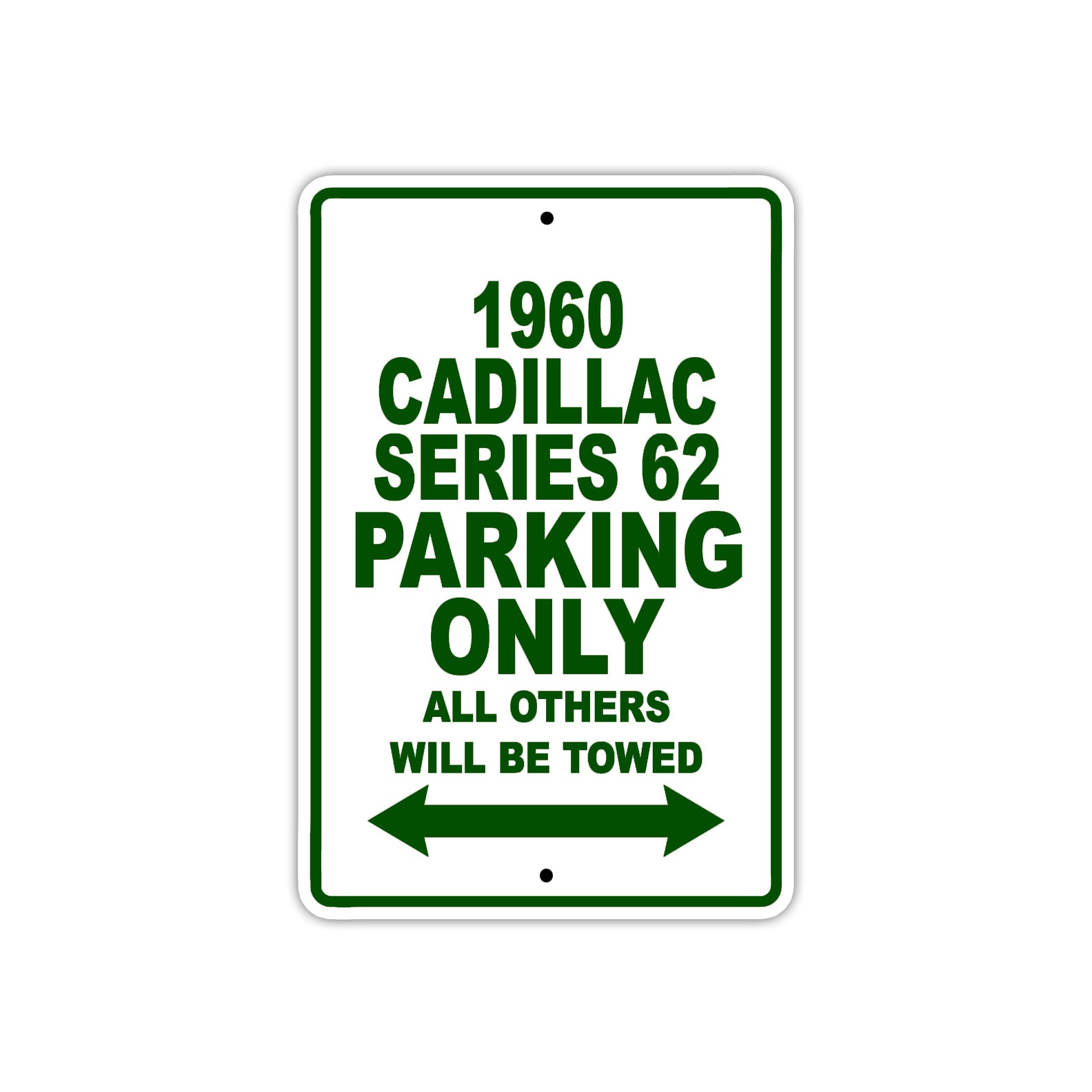 1960 Cadillac Series 62 Parking only All Others Will Be Towed Aluminum Metal Sign