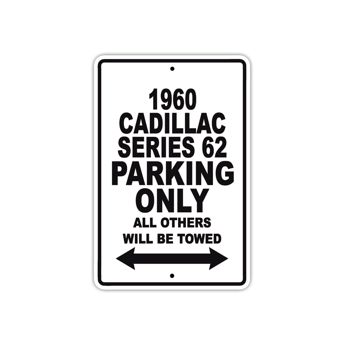 1960 Cadillac Series 62 Parking only All Others Will Be Towed Aluminum Metal Sign