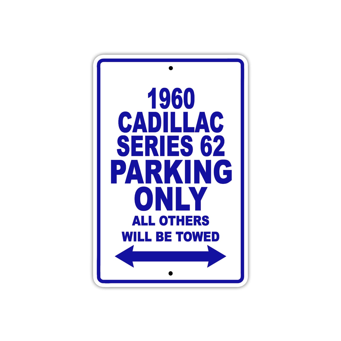 1960 Cadillac Series 62 Parking only All Others Will Be Towed Aluminum Metal Sign