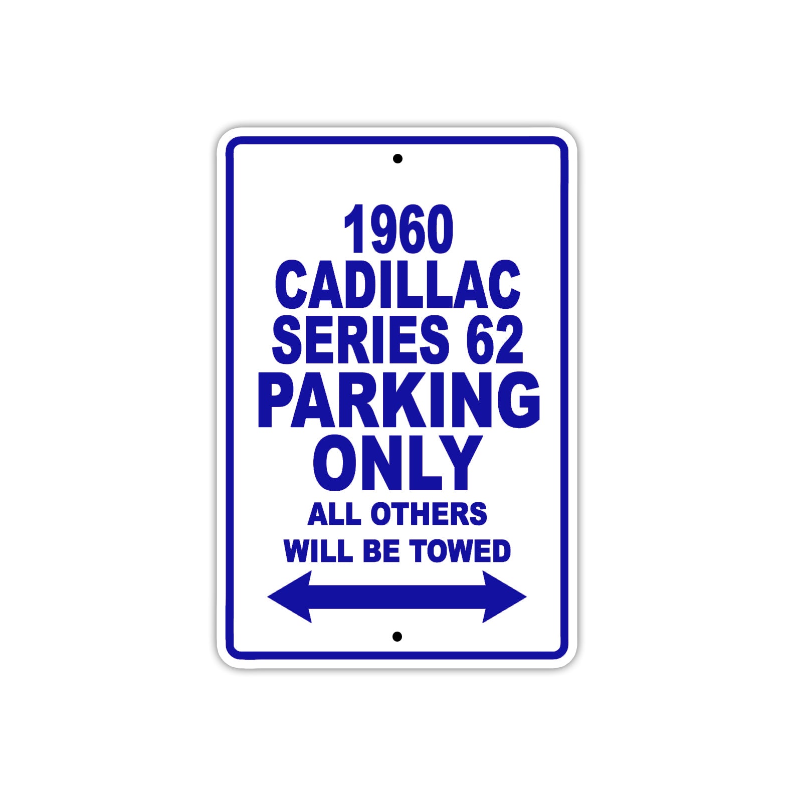 1960 Cadillac Series 62 Parking only All Others Will Be Towed Aluminum Metal Sign