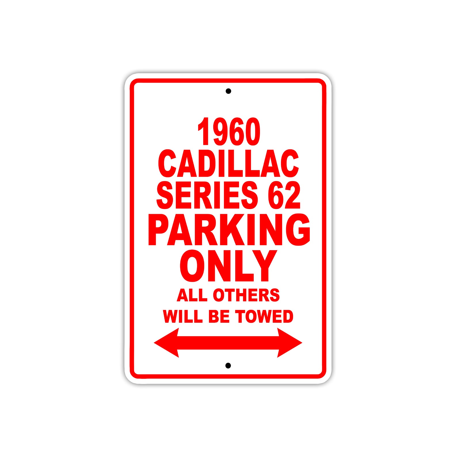1960 Cadillac Series 62 Parking only All Others Will Be Towed Aluminum Metal Sign