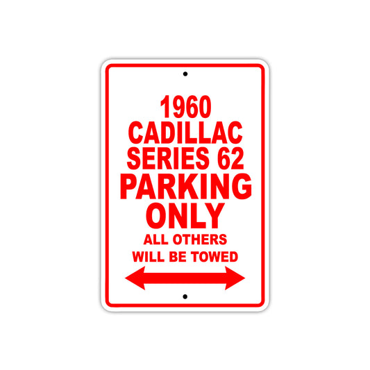 1960 Cadillac Series 62 Parking only All Others Will Be Towed Aluminum Metal Sign
