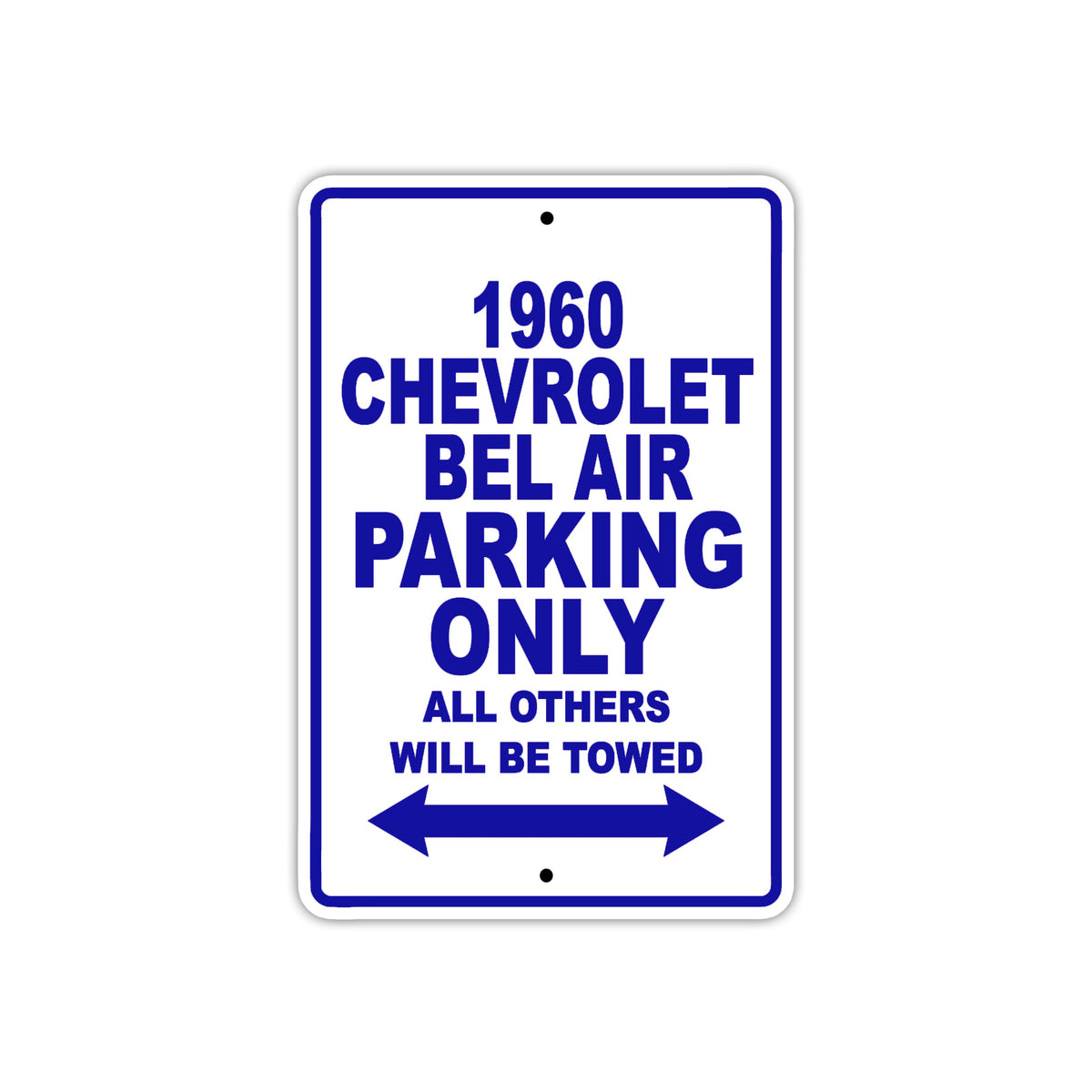 1960 Chevrolet Bel Air Parking Only All Others Will Be Towed Aluminum Metal Sign