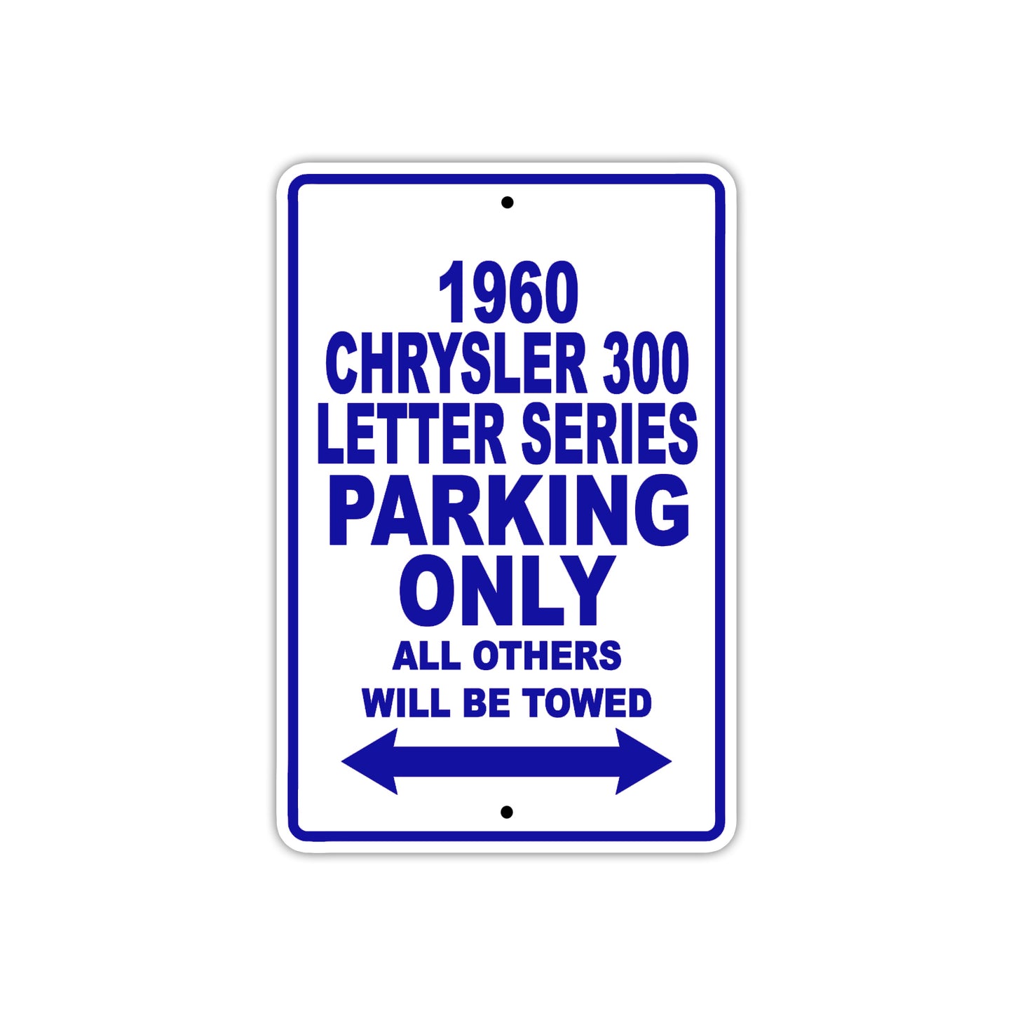 1960 Chrysler 300 Letter Series Parking Only All Others Will Be Towed Aluminum Sign