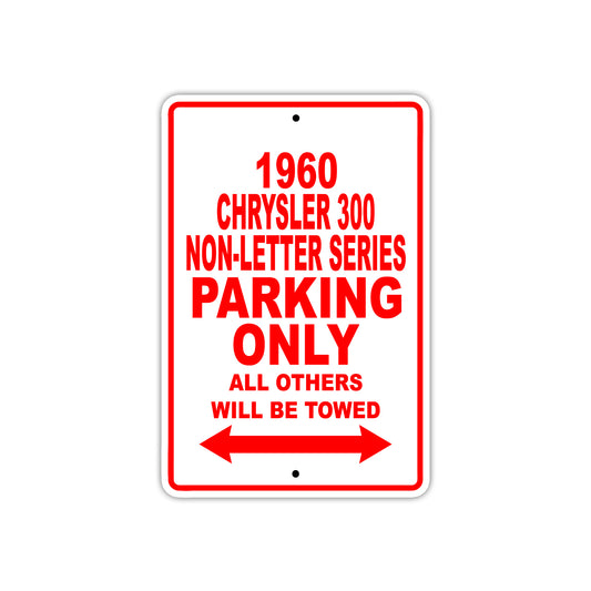 1960 Chrysler 300 Non-Letter Series Parking Only All Others Will Be Towed Aluminum Sign
