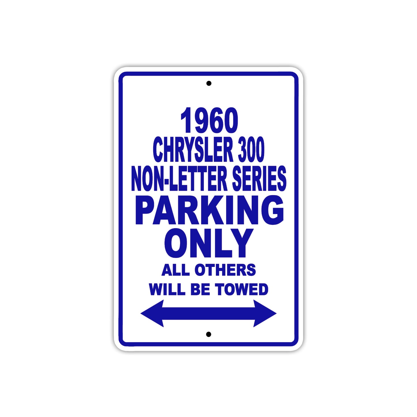 1960 Chrysler 300 Non-Letter Series Parking Only All Others Will Be Towed Aluminum Sign