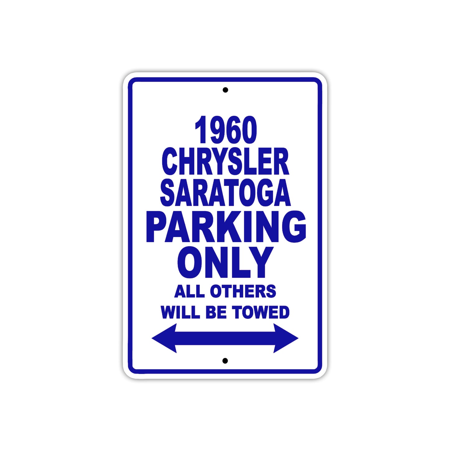 1960 Chrysler Saratoga Parking Only All Others Will Be Towed Aluminum Metal Sign