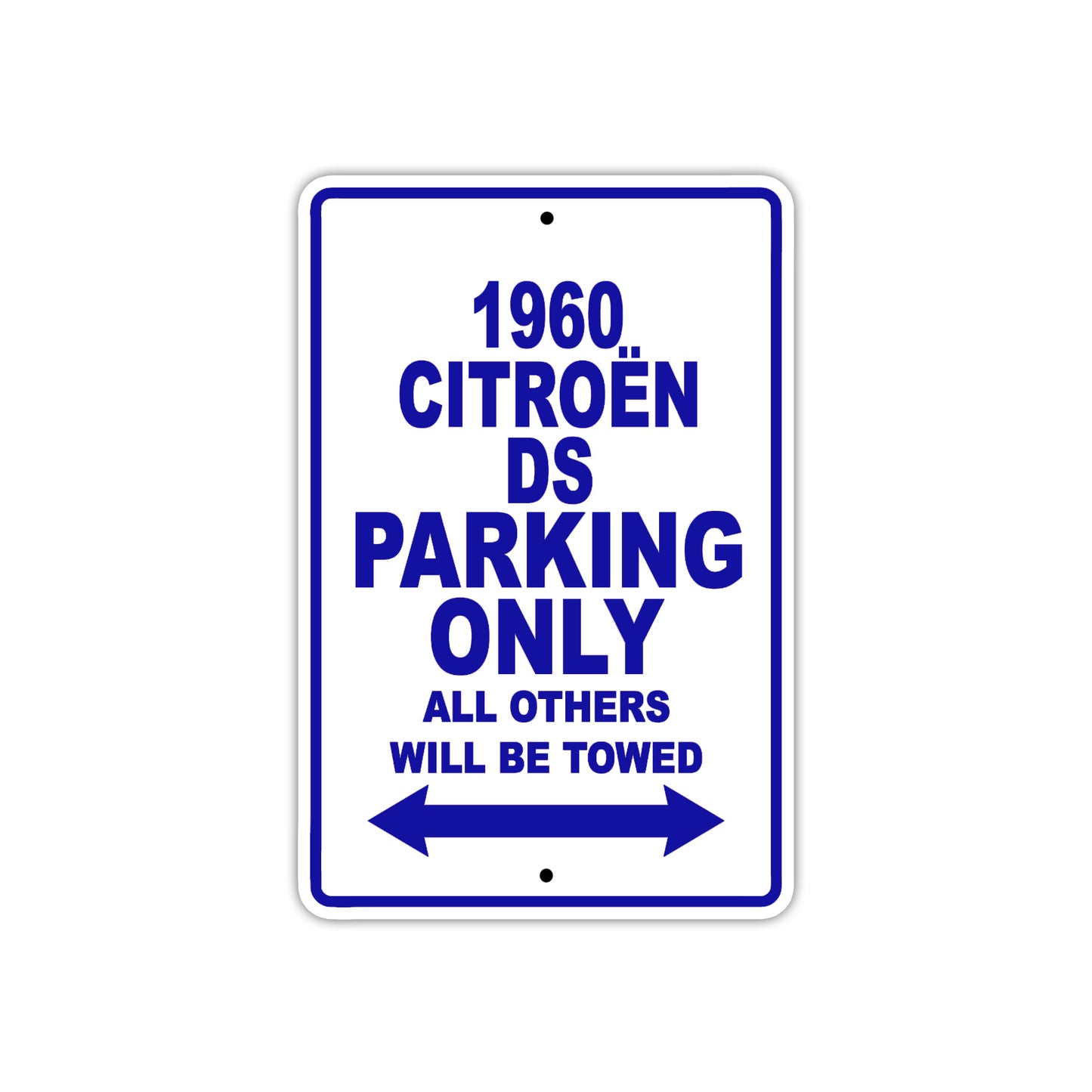 1960 Citroen DS Parking Only All Others Will Be Towed Aluminum Metal Sign