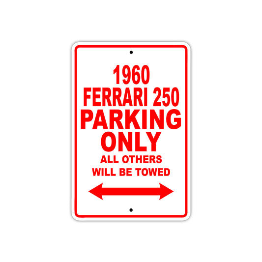 1960 Ferrari 250 Parking Only All Others Will Be Towed Aluminum Metal Sign