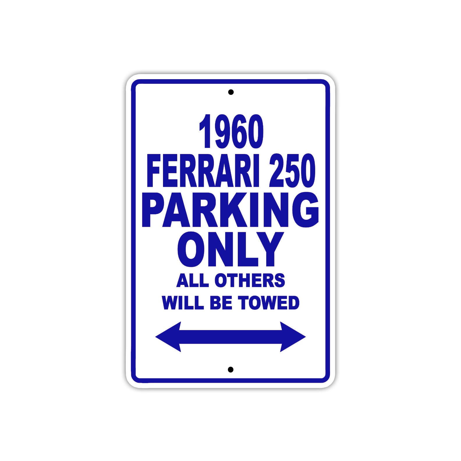 1960 Ferrari 250 Parking Only All Others Will Be Towed Aluminum Metal Sign