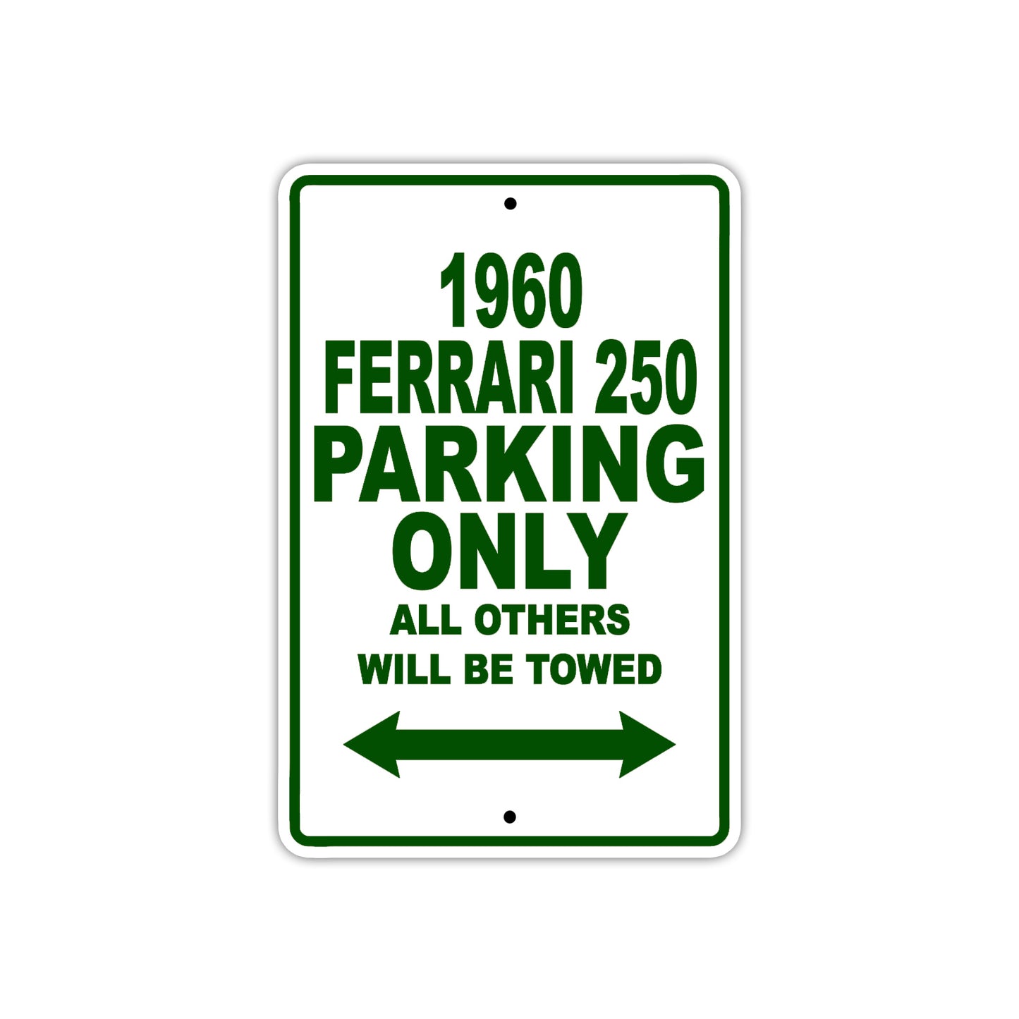 1960 Ferrari 250 Parking Only All Others Will Be Towed Aluminum Metal Sign