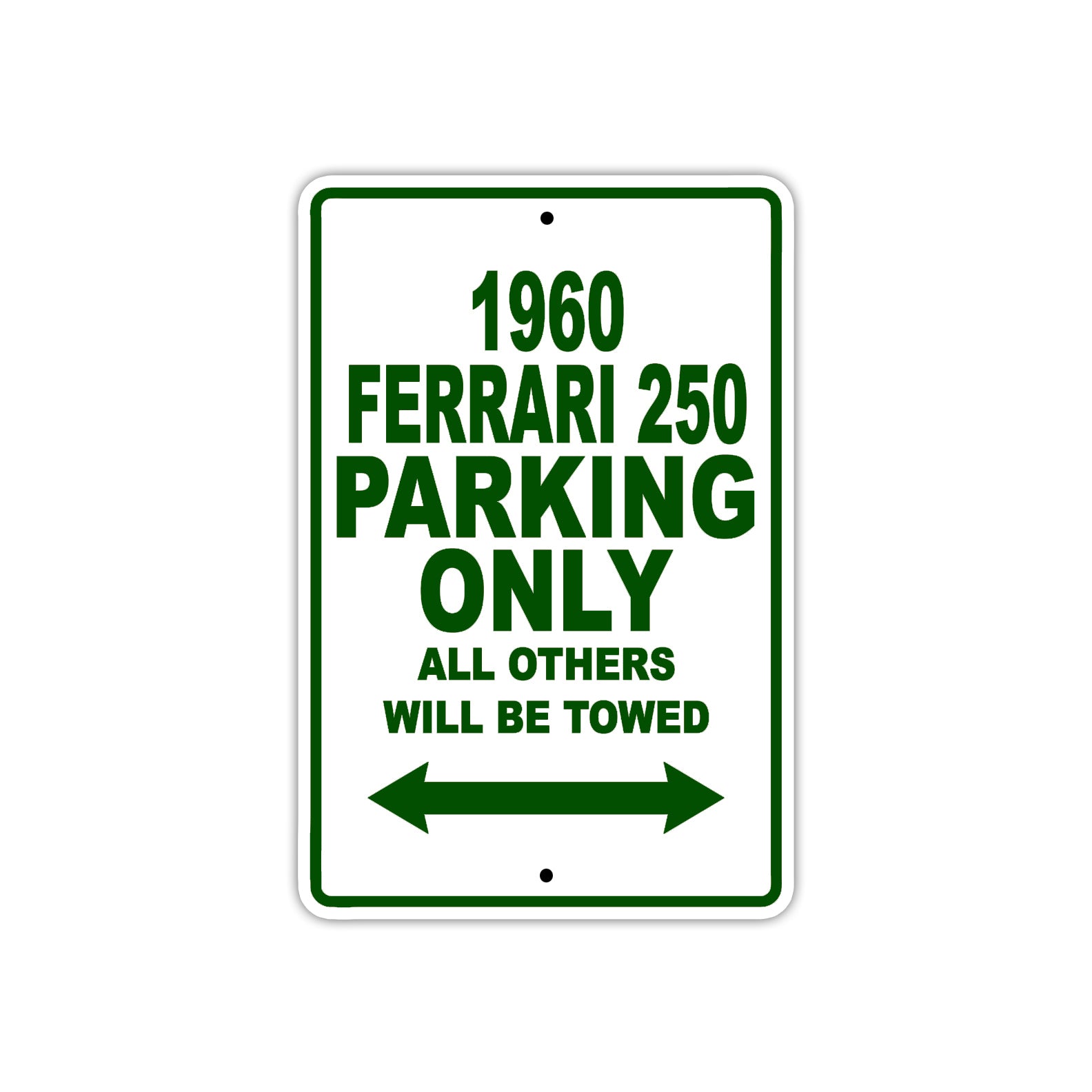 1960 Ferrari 250 Parking Only All Others Will Be Towed Aluminum Metal Sign