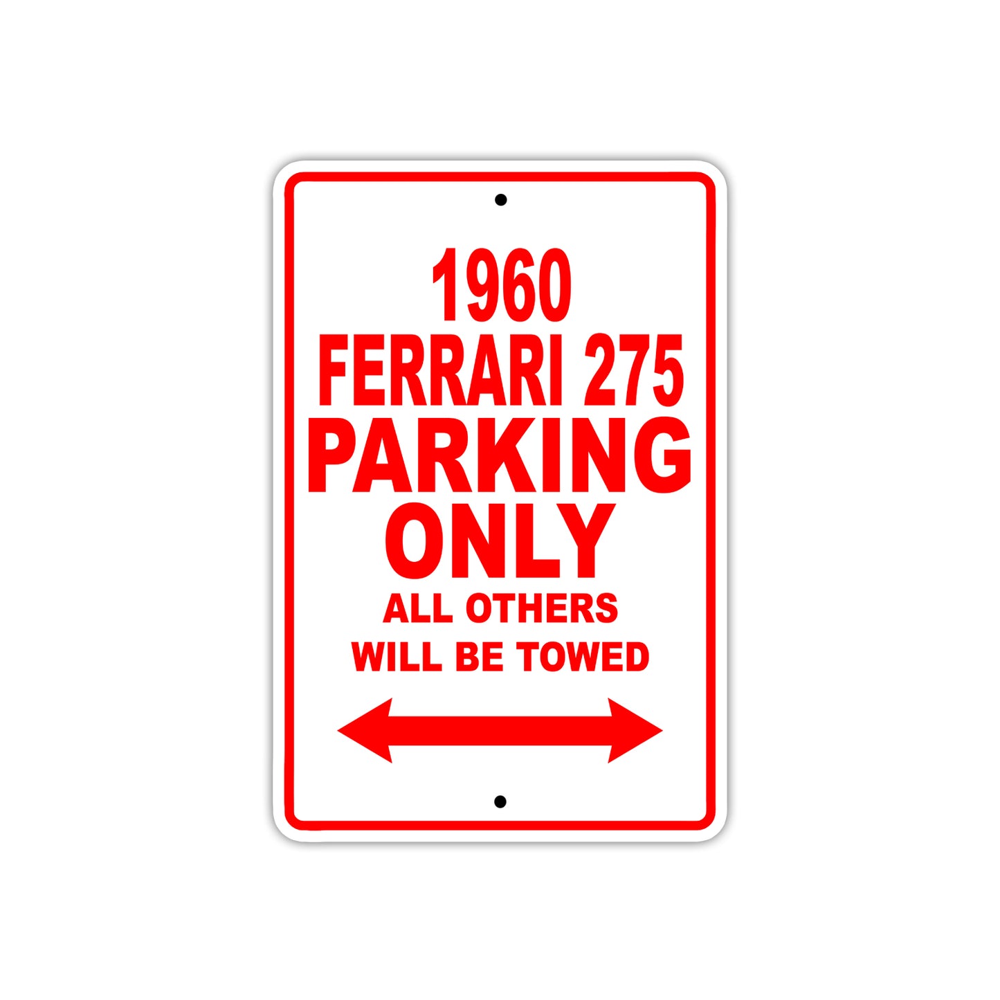 1960 Ferrari 275 Parking Only All Others Will Be Towed Aluminum Metal Sign