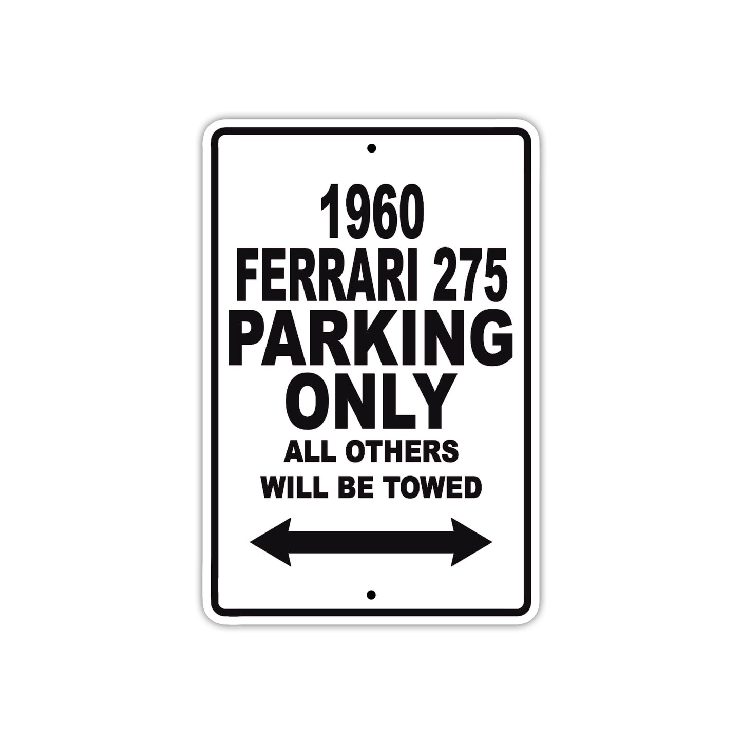 1960 Ferrari 275 Parking Only All Others Will Be Towed Aluminum Metal Sign