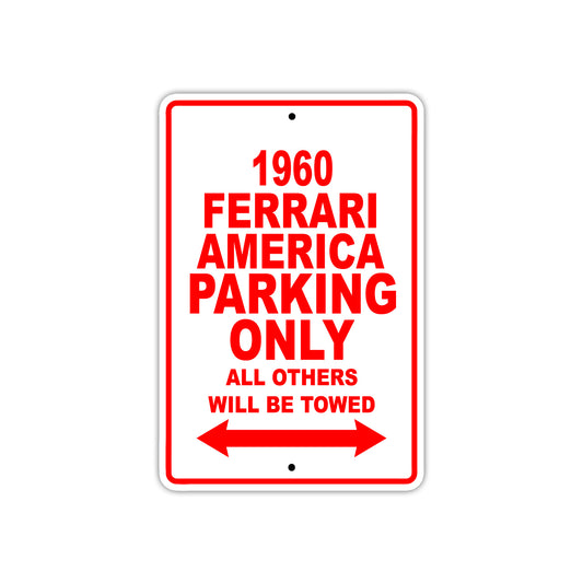 1960 Ferrari America Parking Only All Others Will Be Towed Aluminum Metal Sign