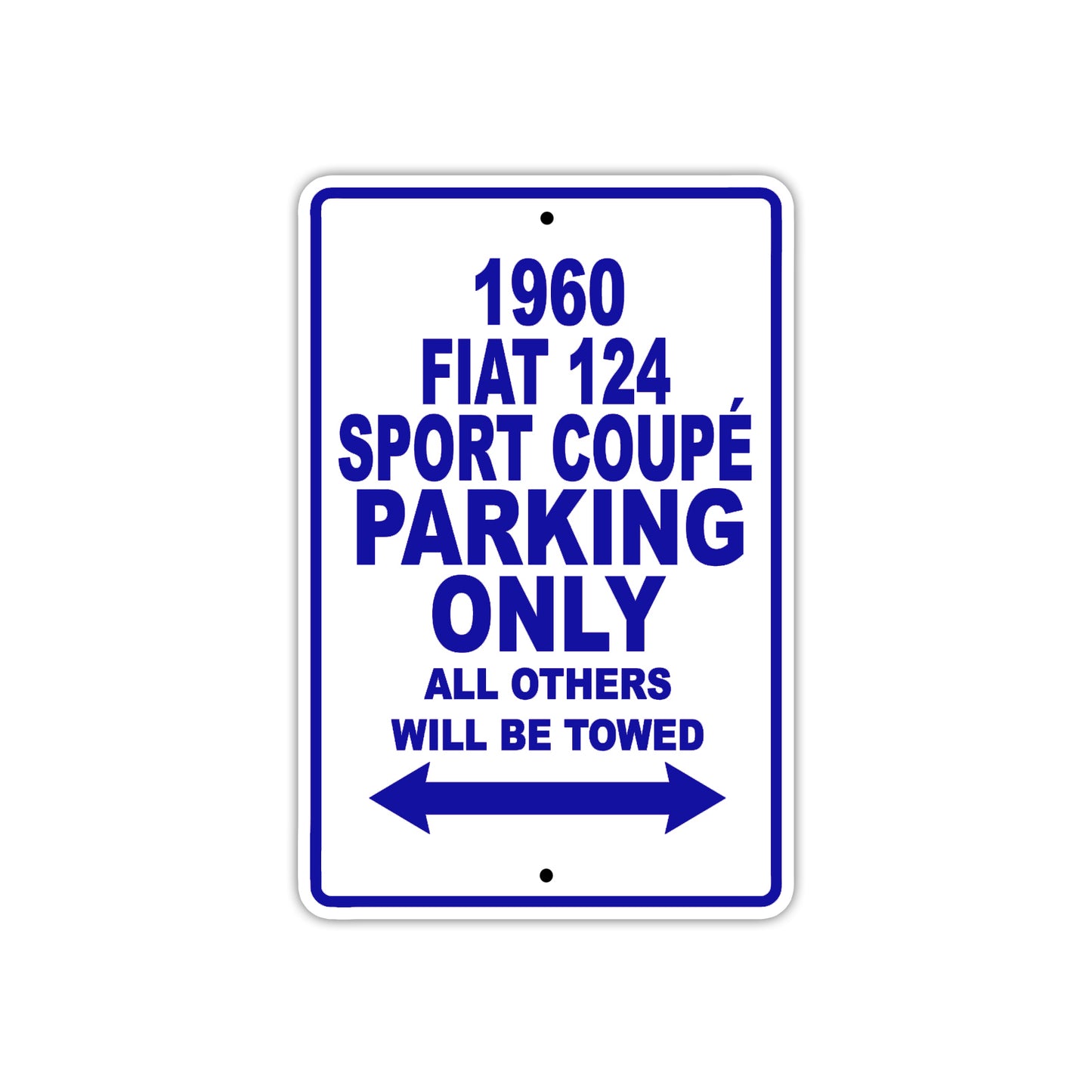 1960 Flat 124 Sport Coupe Parking Only All Others Will Be Towed Aluminum Metal Sign