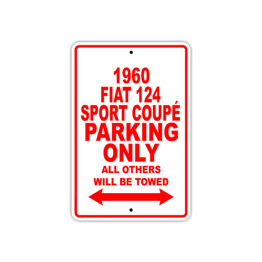 1960 Flat 124 Sport Coupe Parking Only All Others Will Be Towed Aluminum Metal Sign