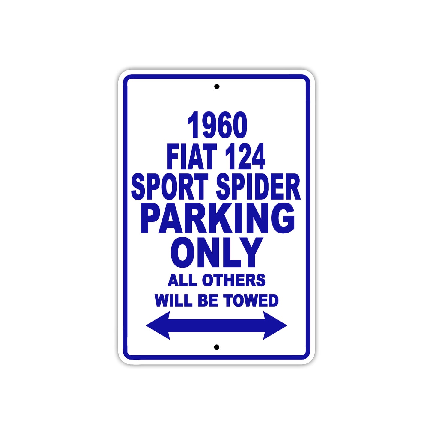 1960 Flat 124 Sport Spider Parking Only All Others Will Be Towed Aluminum Metal Sign
