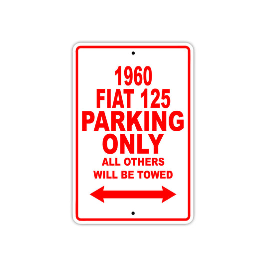 1960 Flat 125 Parking Only All Others Will Be Towed Aluminum Metal Sign (Red)