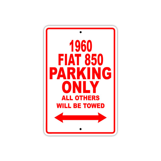 1960 Flat 850 Parking Only All Others Will Be Towed Aluminum Metal Sign (Red)