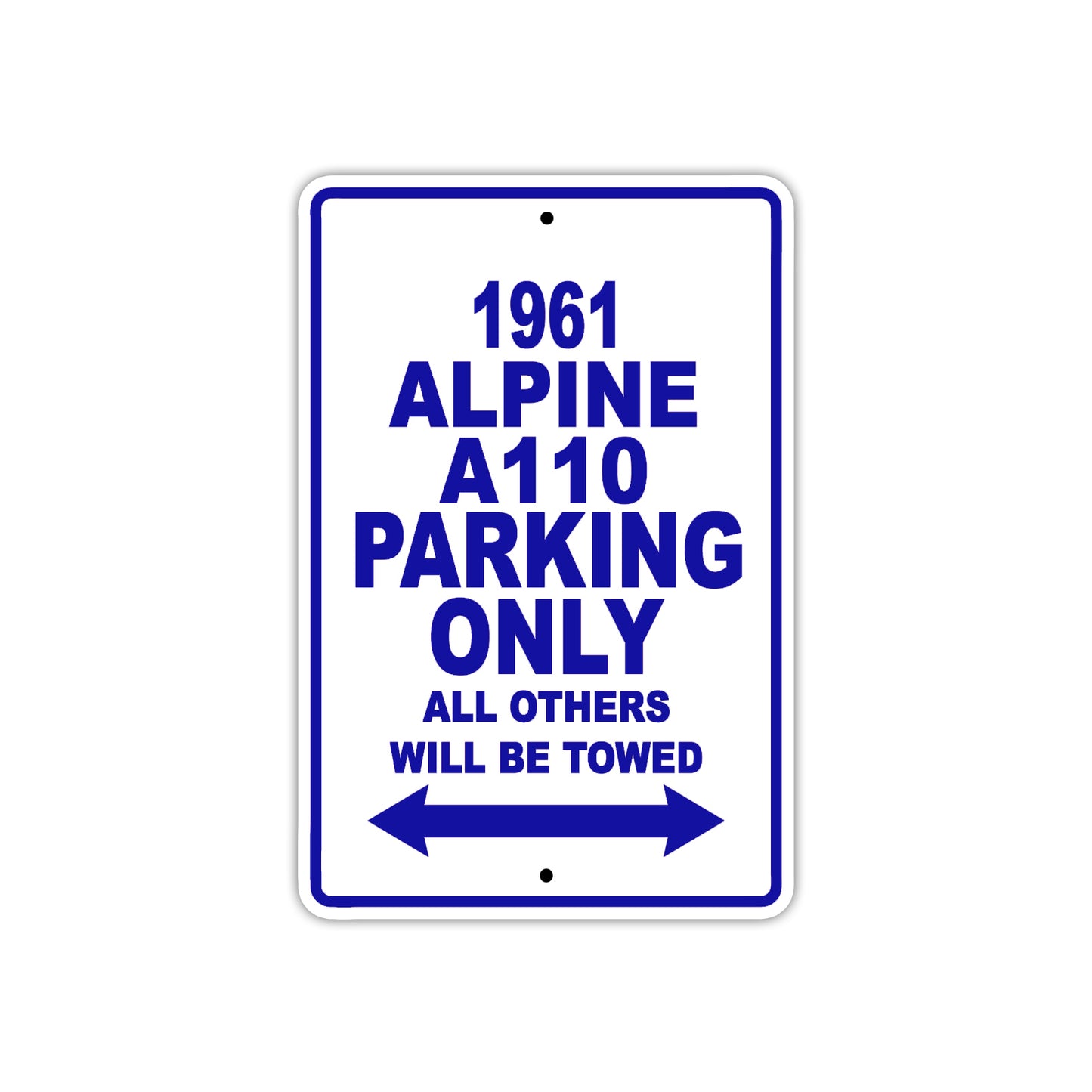 1961 ALPINE A110 Parking Only All Others Will Be Towed