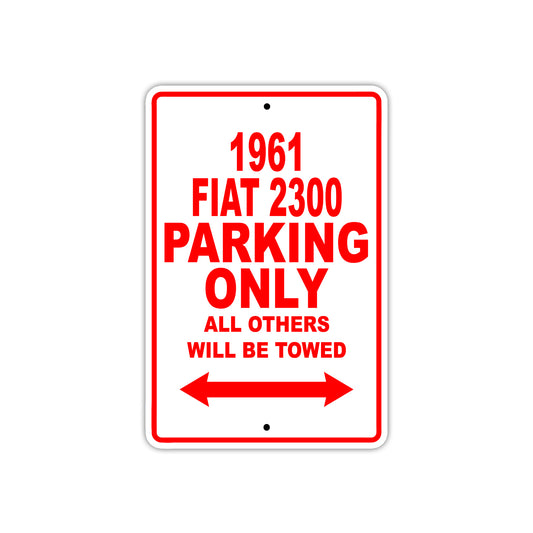 1961 FIAT 2300 Parking Only All Others Will Be Towed