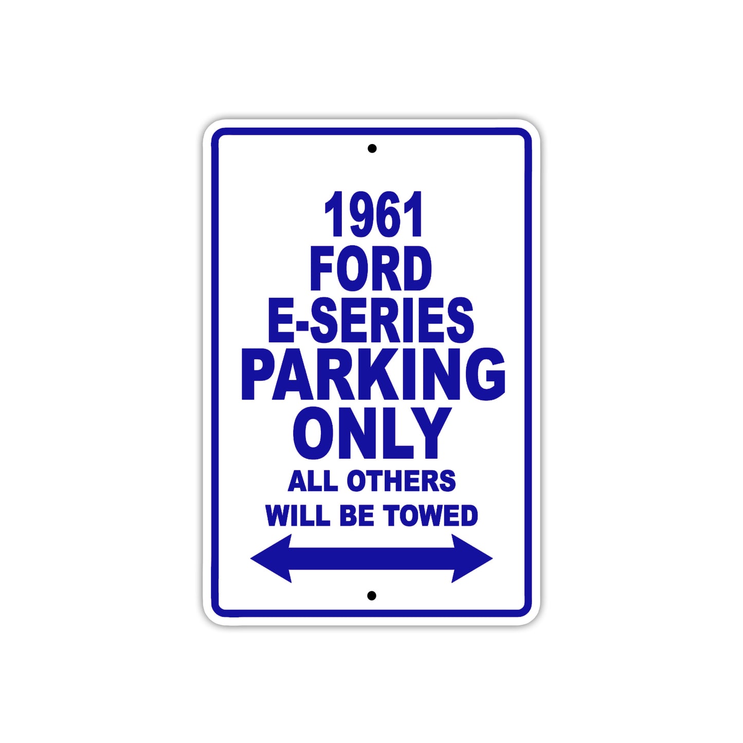 1961 FORD E-SERIES Parking Only All Others Will Be Towed