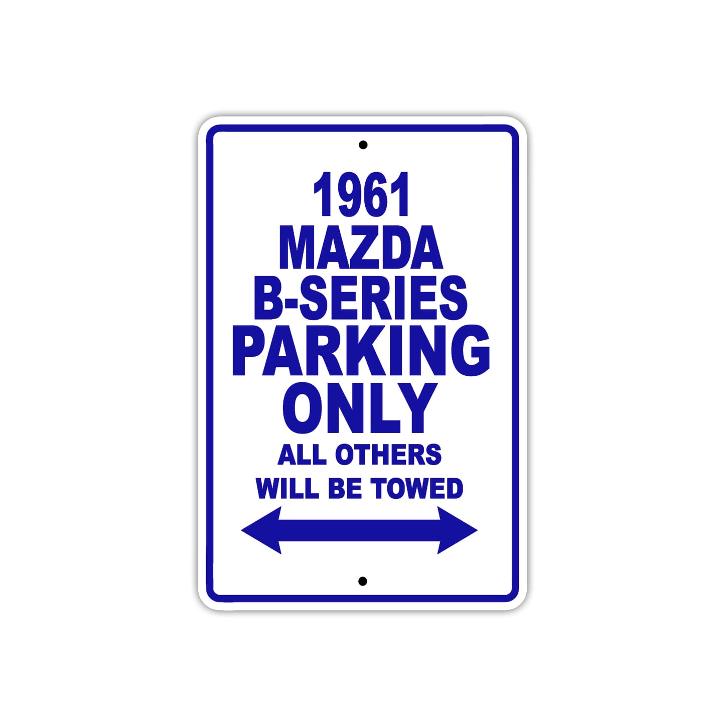 1961 MAZDA B-SERIES Parking Only All Others Will Be Towed