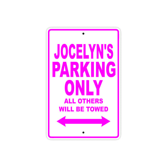 Jocelyn's Name Parking Only All Others Will Be Towed Aluminum Metal Sign