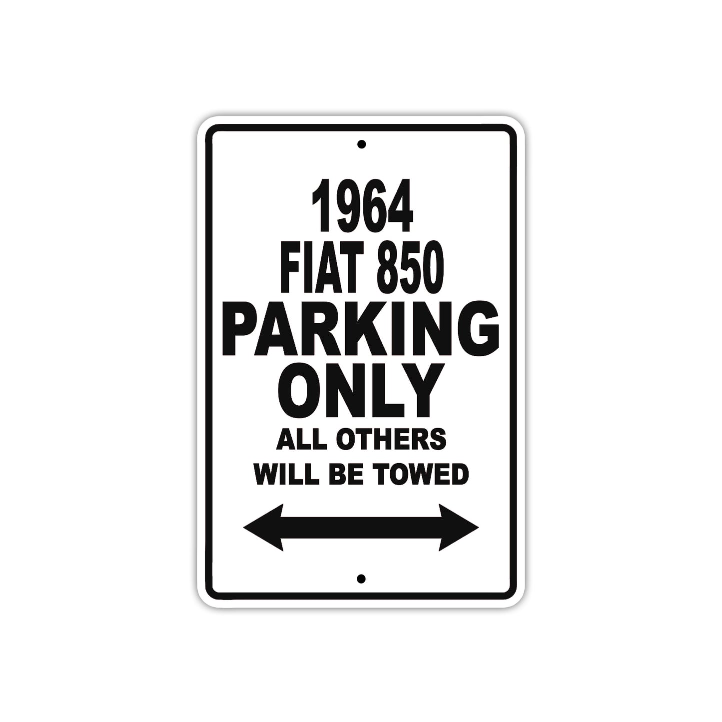 1964 Fiat 850 Parking Only All Others Will Be Towed Sign