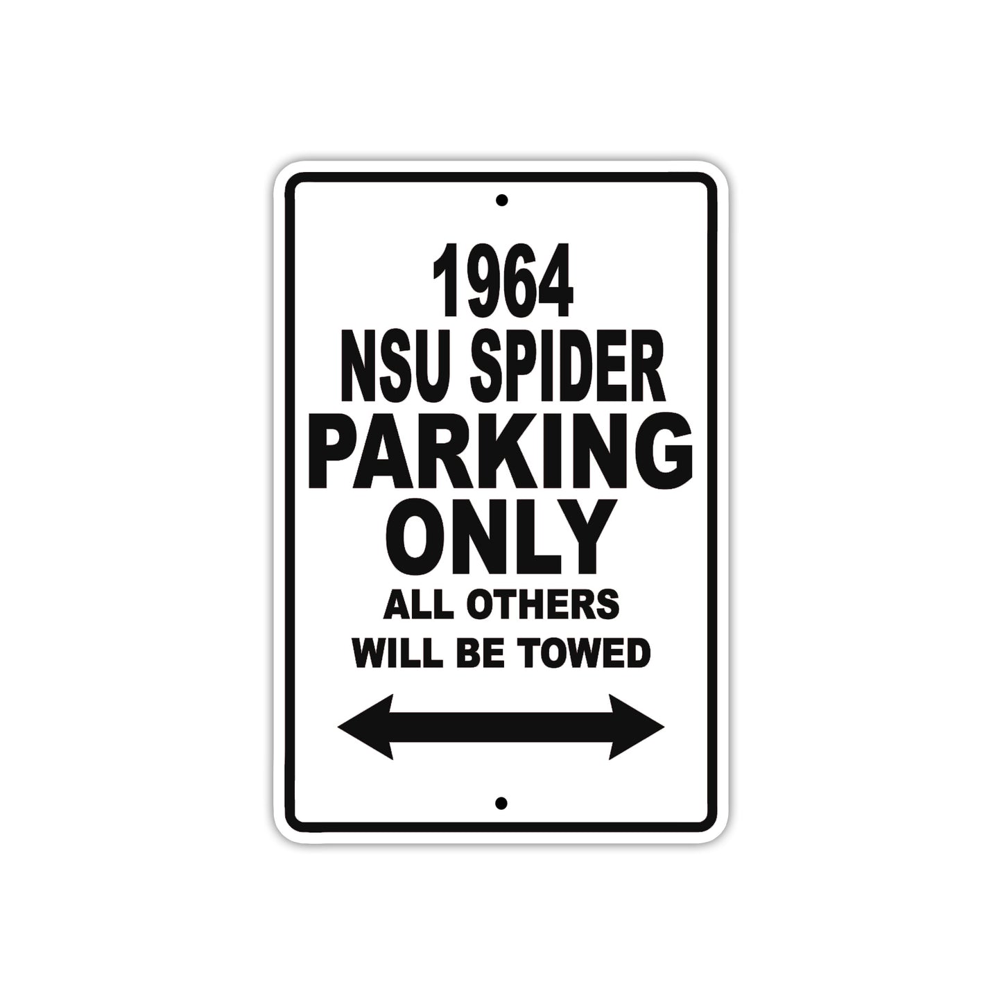 1964 NSU Spider Parking Only All Others Will Be Towed Metal Sign Board