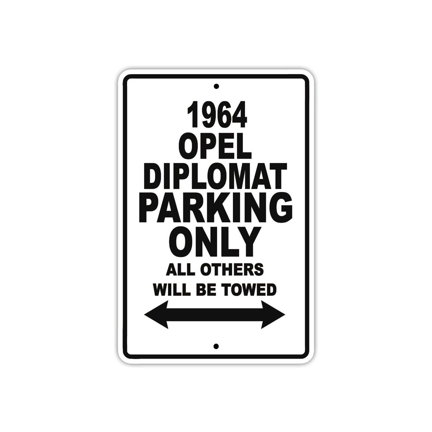 1964 Opel Diplomat Parking Only All Others Will Be Towed Sign