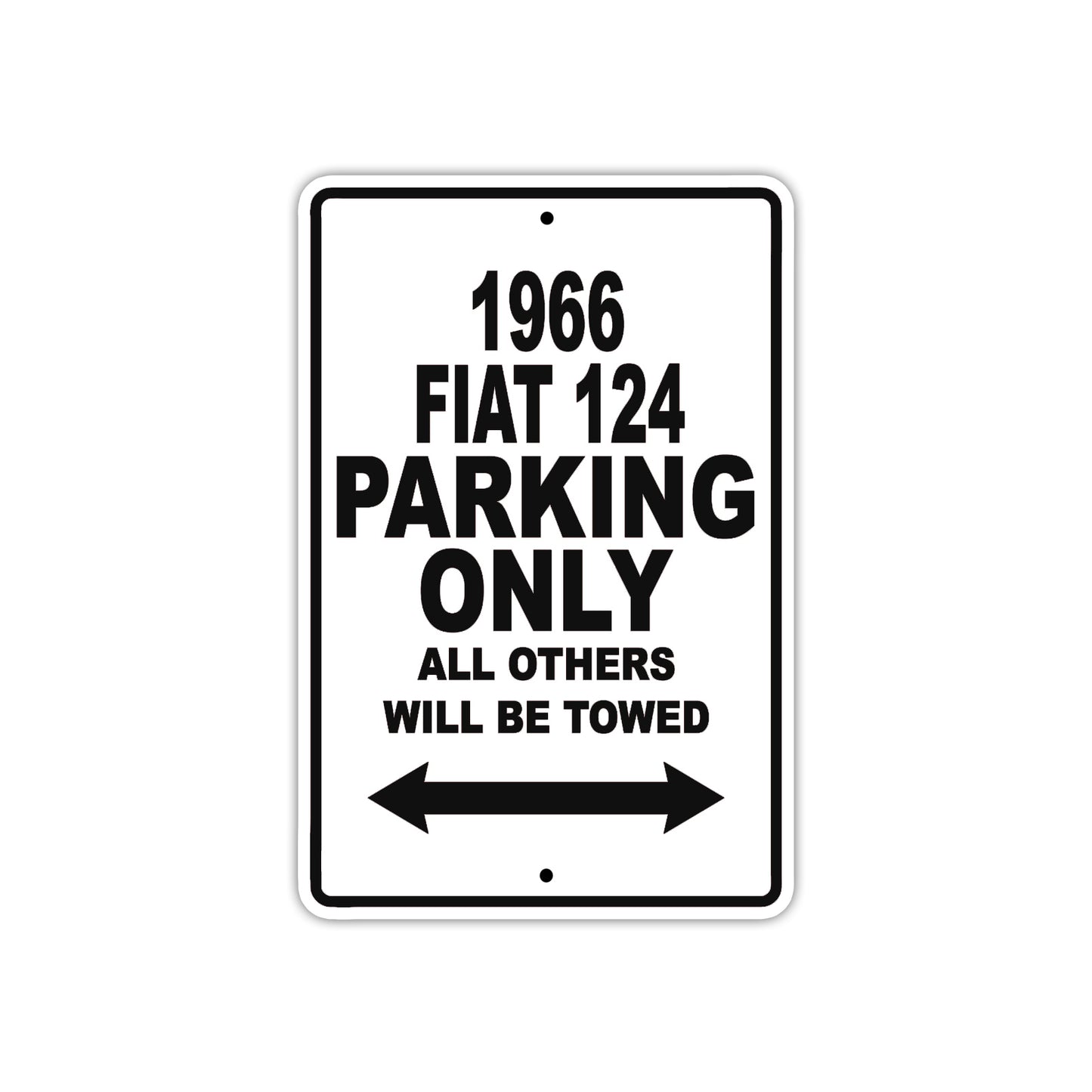 1966 Fiat 124 Parking Only All Others Will Be Towed Aluminum Metal Sign Plate