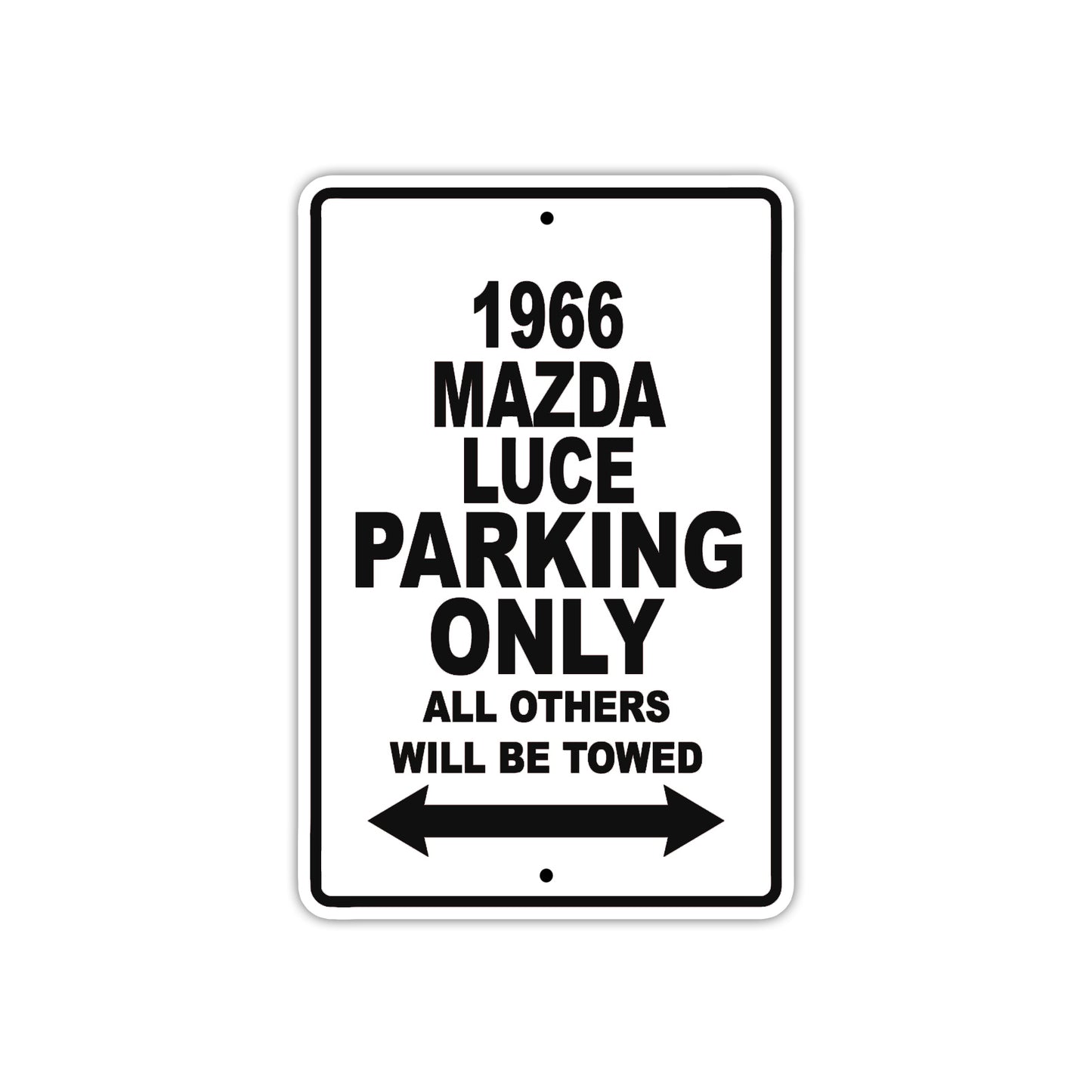 1966 Mazda Luce Parking Only All Others Will Be Towed Aluminum Sign Plate