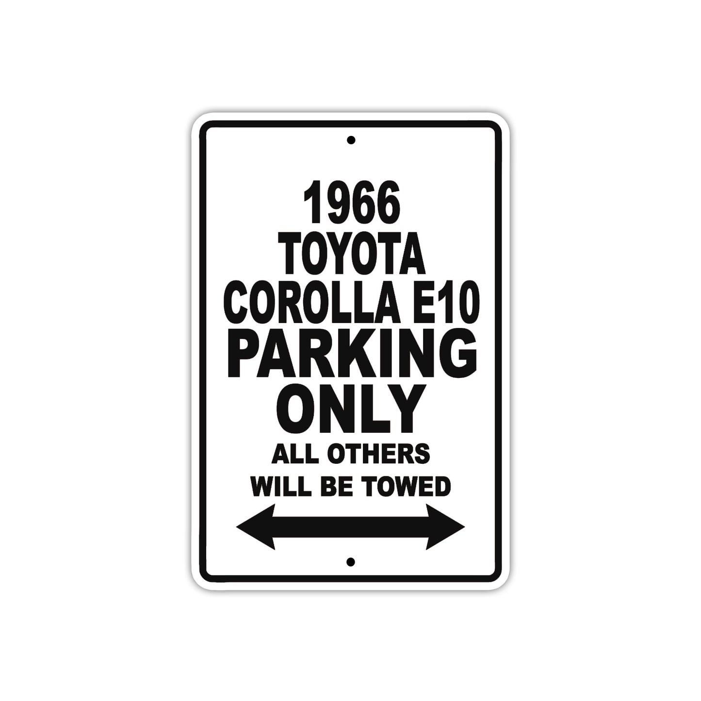1966 Toyota Corolla E10 Parking Only All Others Will Be Towed Aluminum Sign