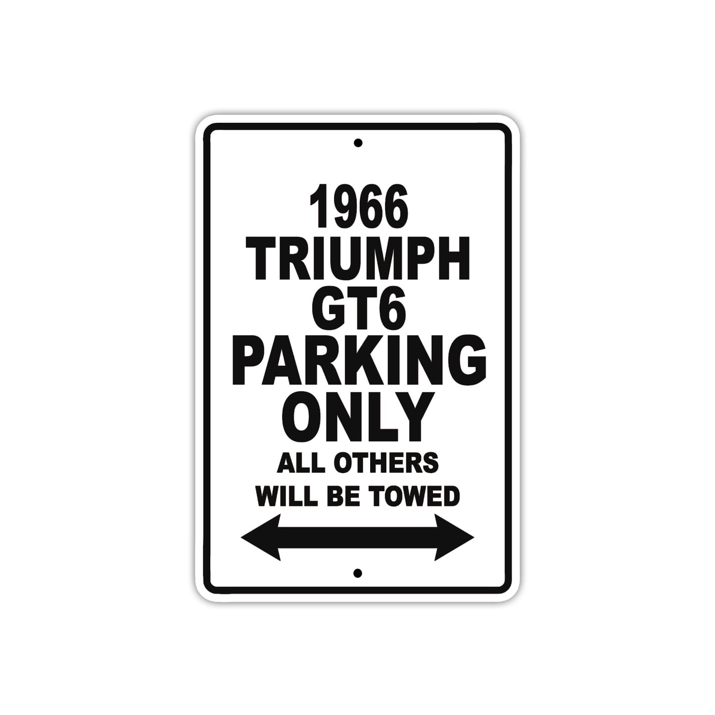 1966 Triumph GT6 Parking Only All Others Will Be Towed Aluminum Sign