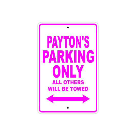Payton's Name Parking Only All Others Will Be Towed Aluminum Metal Sign