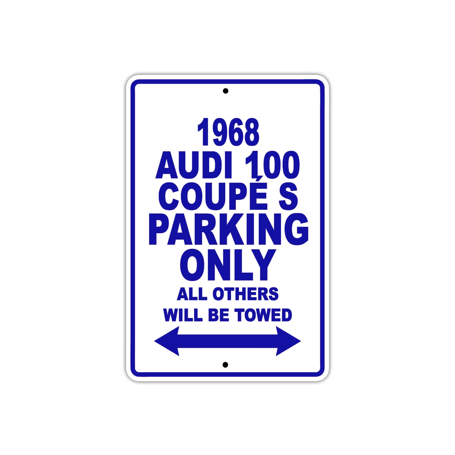 1968 Audi 100 Coupe S Parking Only All Others Will Be Towed Sign