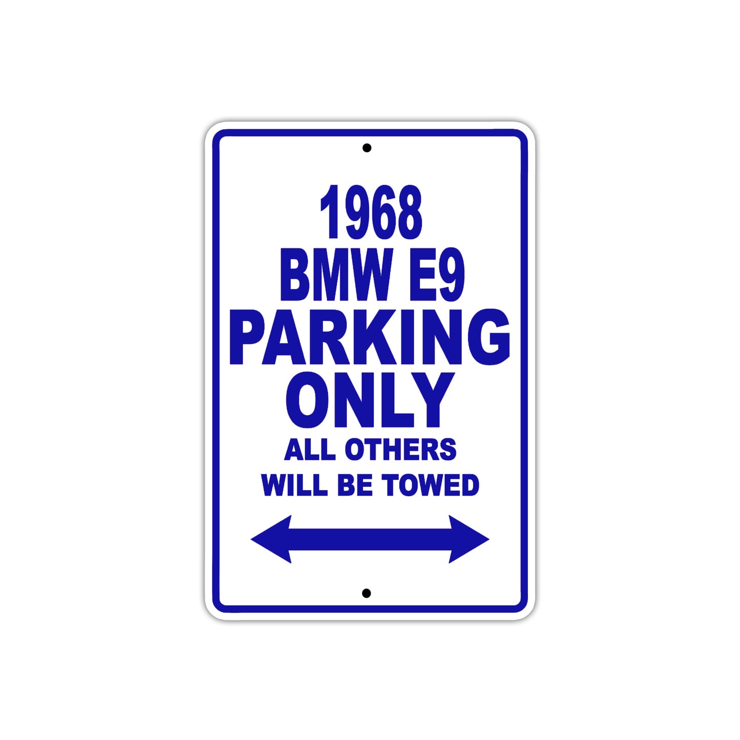 1968 BMW E9 Parking Only All Others Will Be Towed Aluminum Sign Plate